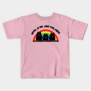 Meow Is the Time for Pride Kids T-Shirt